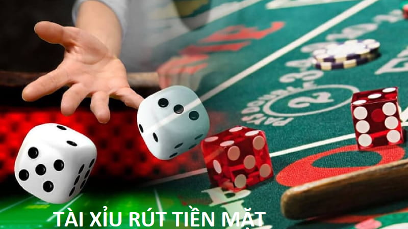 Luật chơi của Tài Xỉu rút tiền mặt