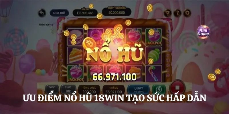 Slot game 18WIN có luật chơi đơn giản 